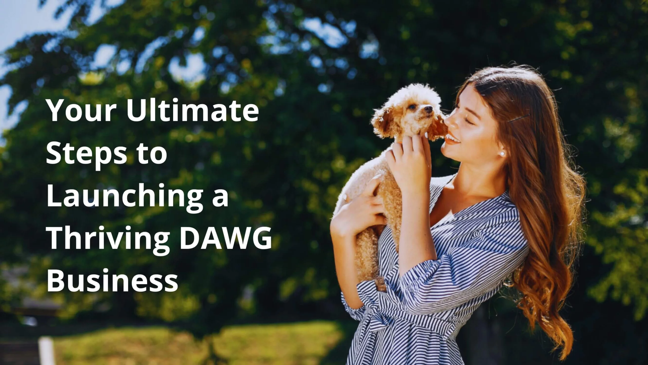 Your Ultimate Steps to Launching a Thriving DAWG Business