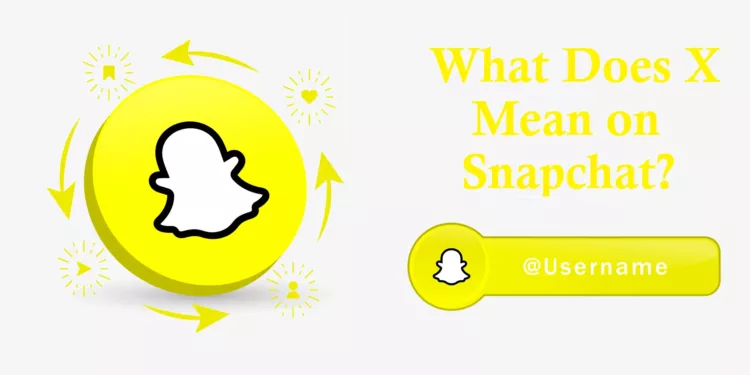 what does x mean on snapchat