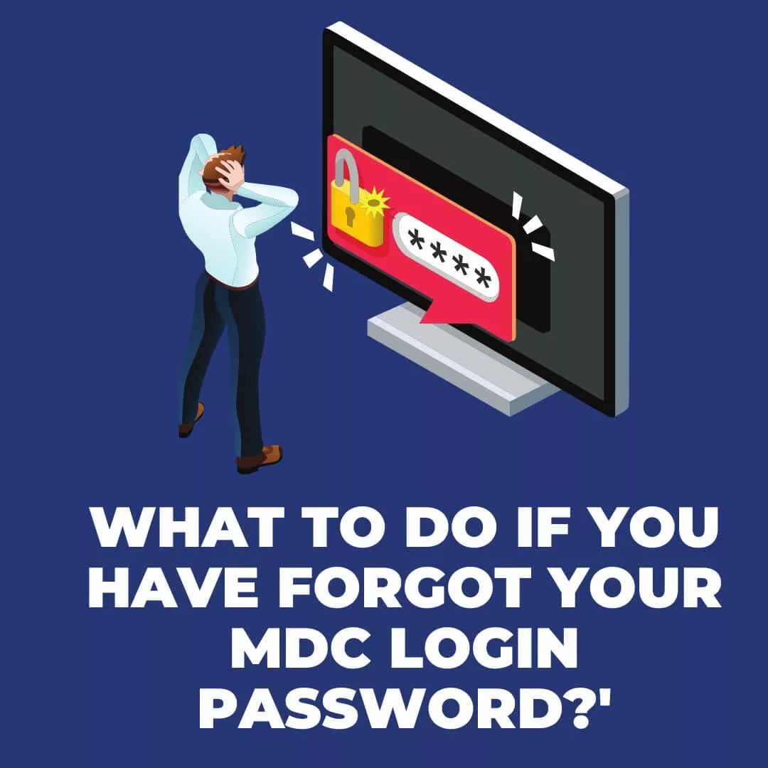 What to do if you have Forgot Your MDC Login Password