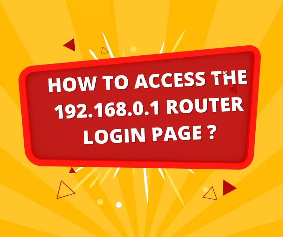 How to Access the 192.168.0.1 Router Login Page