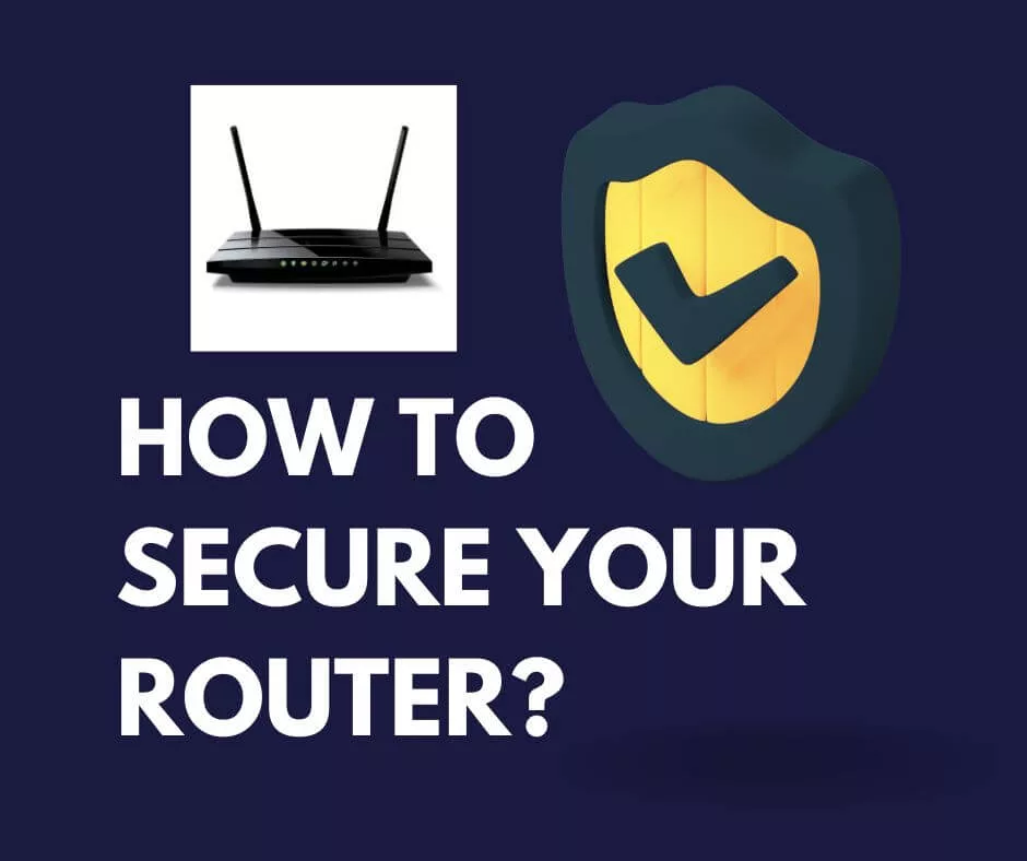 How to Secure your router?