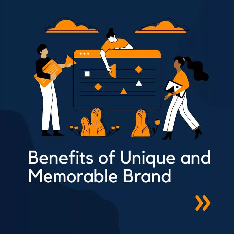Benefits of a Unique and Memorable Brand