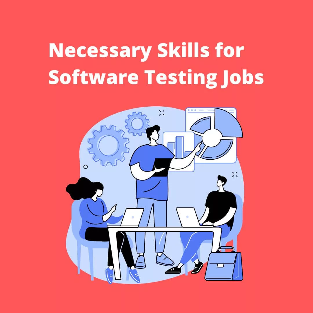 Necessary Skills for Software Testing Jobs