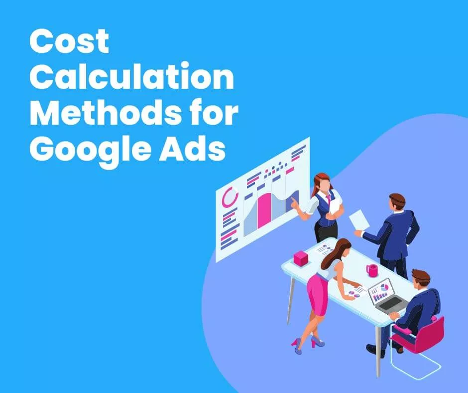 Cost Calculation Methods for Google Ads