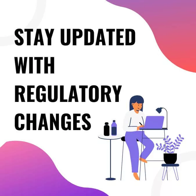 Stay Updated with Regulatory Changes