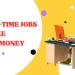 3 part time jobs to make great money