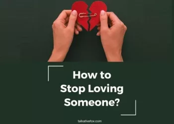 how to stop loving someone