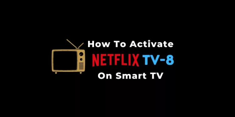 how to activate Netflix on Smart TV