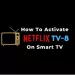 how to activate Netflix on Smart TV
