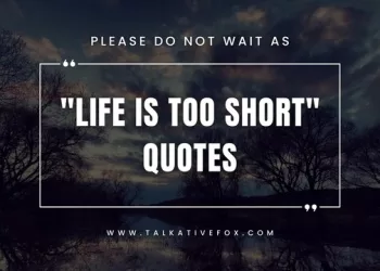 life is too short quotes