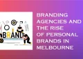 Rise of Personal Brands in Melbourne