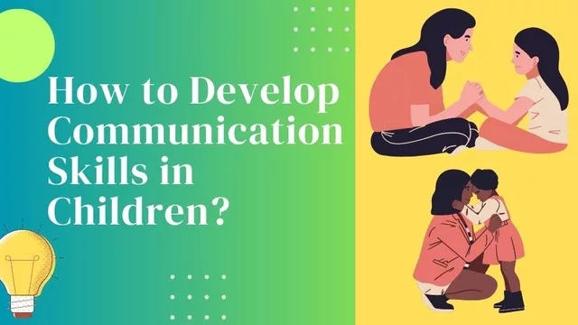 How to Develop Communication Skills in Children