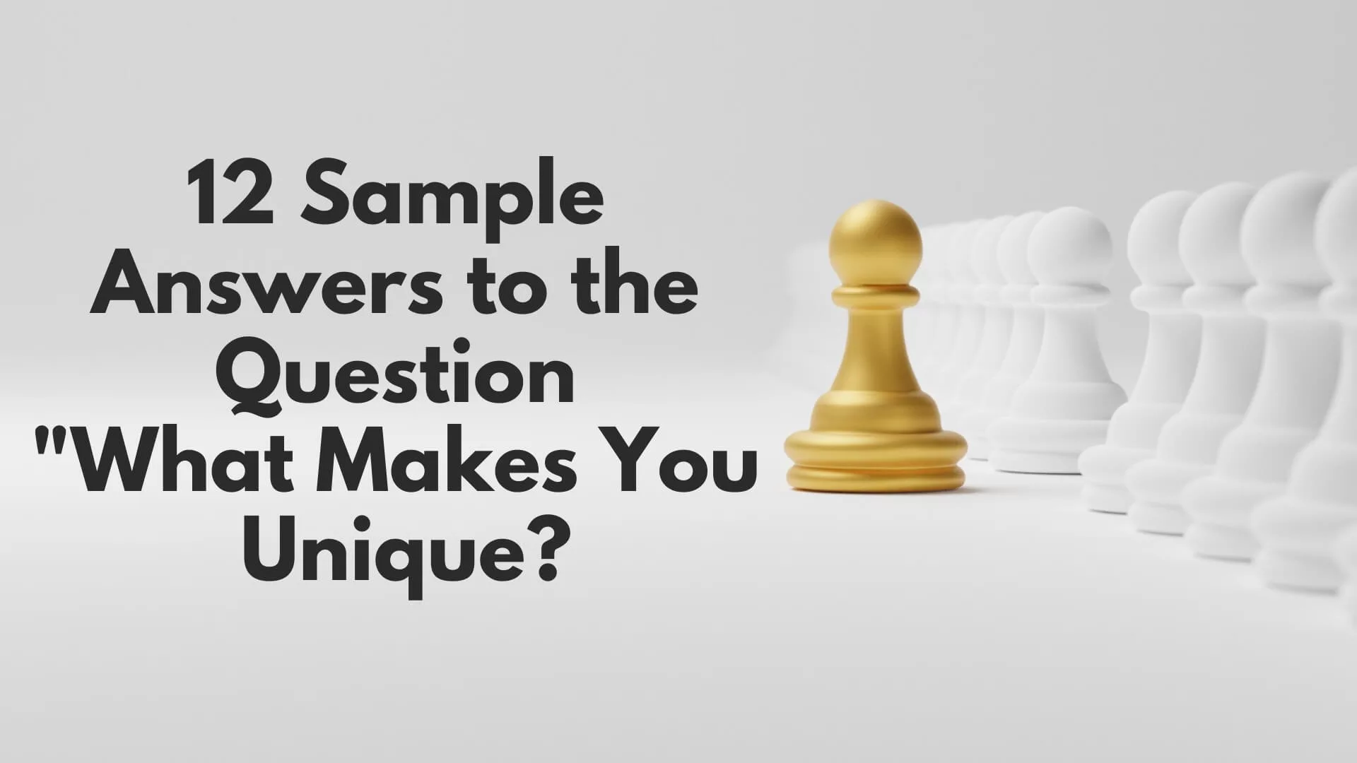 12 sample answers on what makes you unique