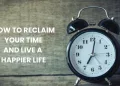 how to reclaim your time