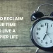 how to reclaim your time