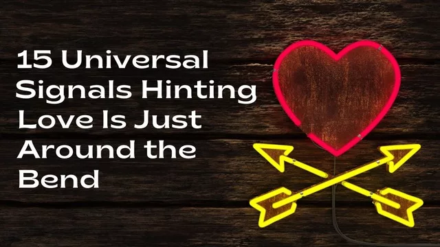 15 universal signals hinting love