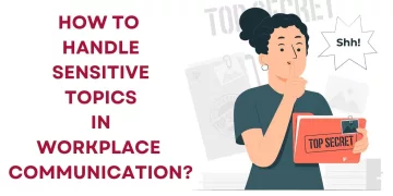 how to handle sensitive topics in workplace comminication
