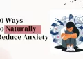 10 ways to naturally reduce anxiety
