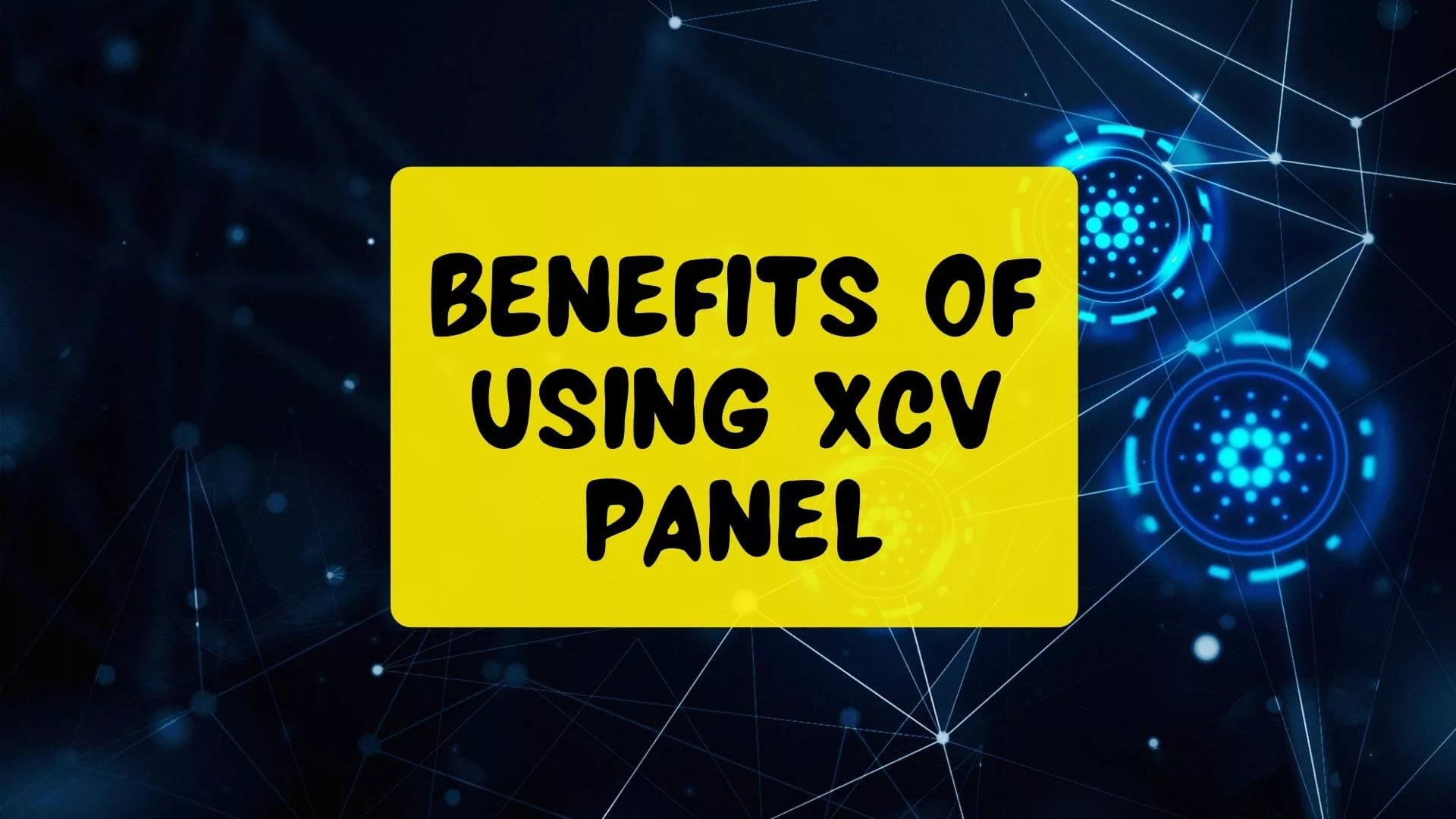 Benefits of Using XCV Panel
