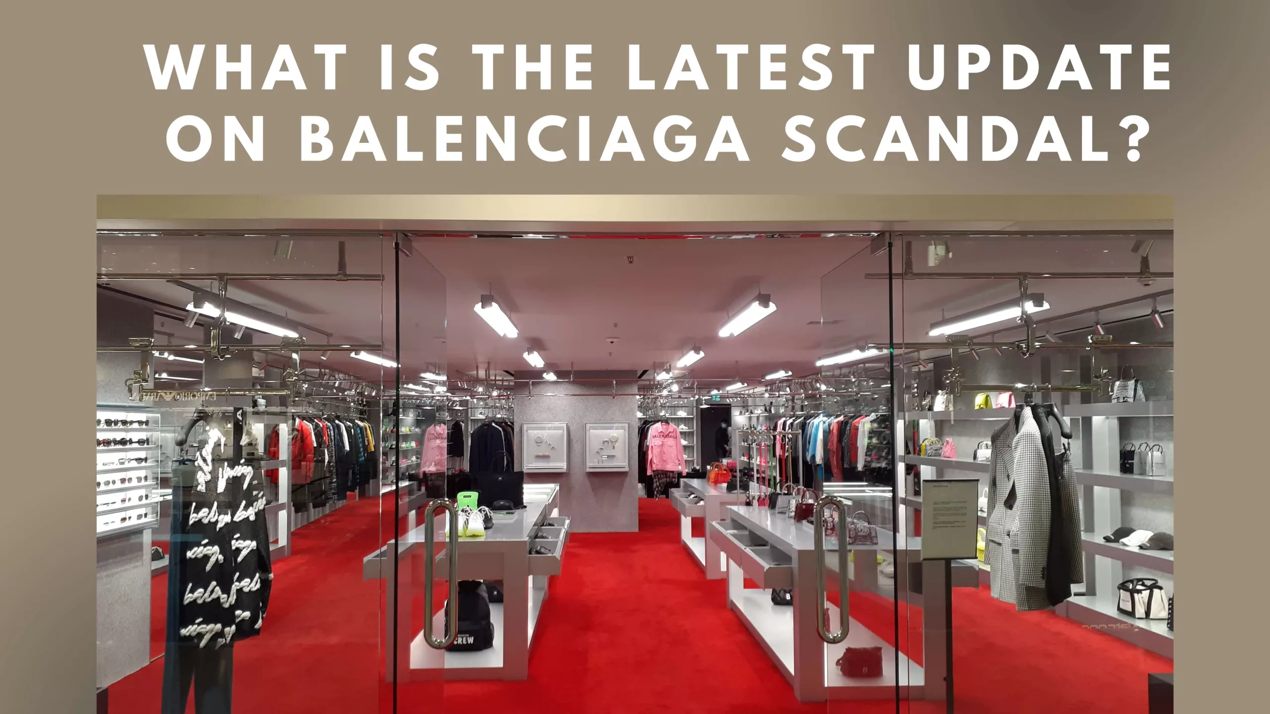 What is the latest update on Balenciaga Scandal?