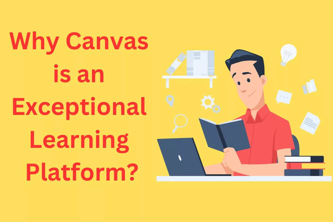Why Canvas is an Exceptional Learning Platform?