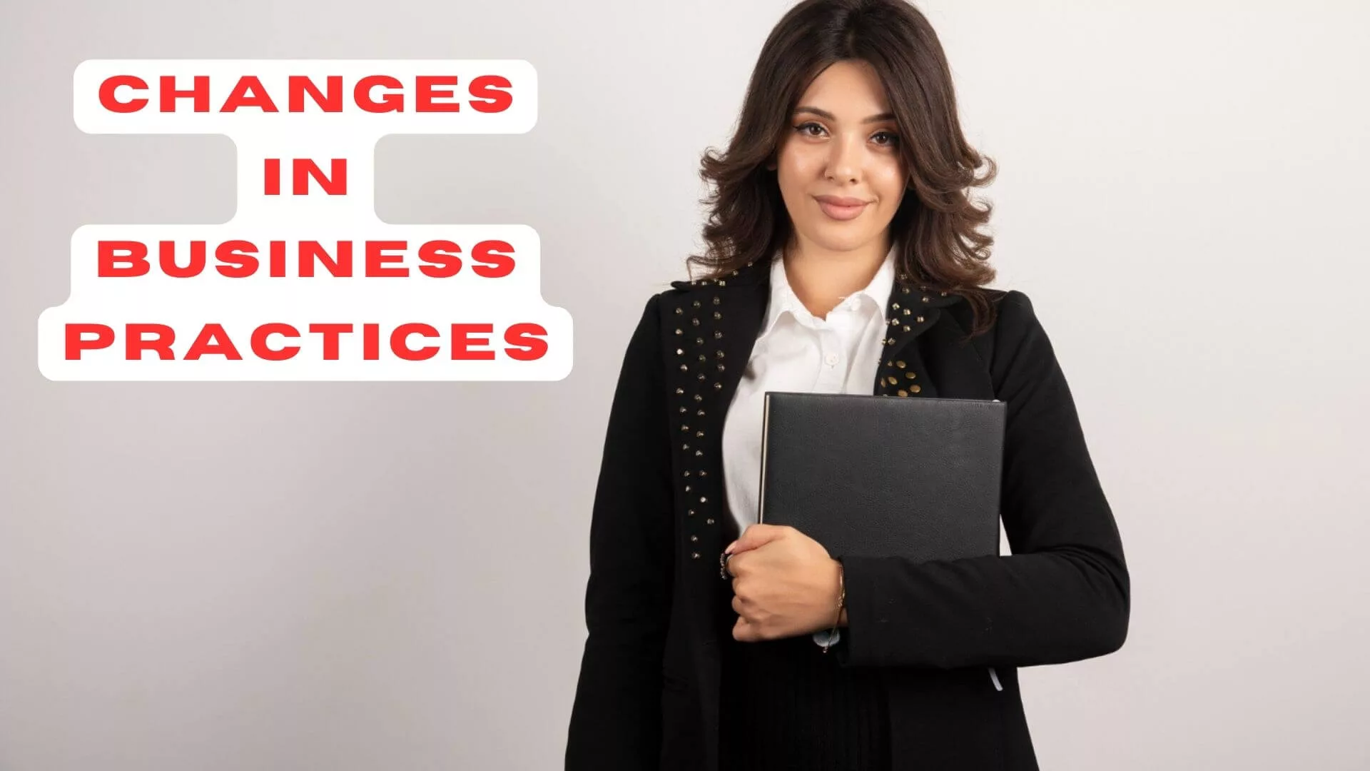 Changes in Business Practices