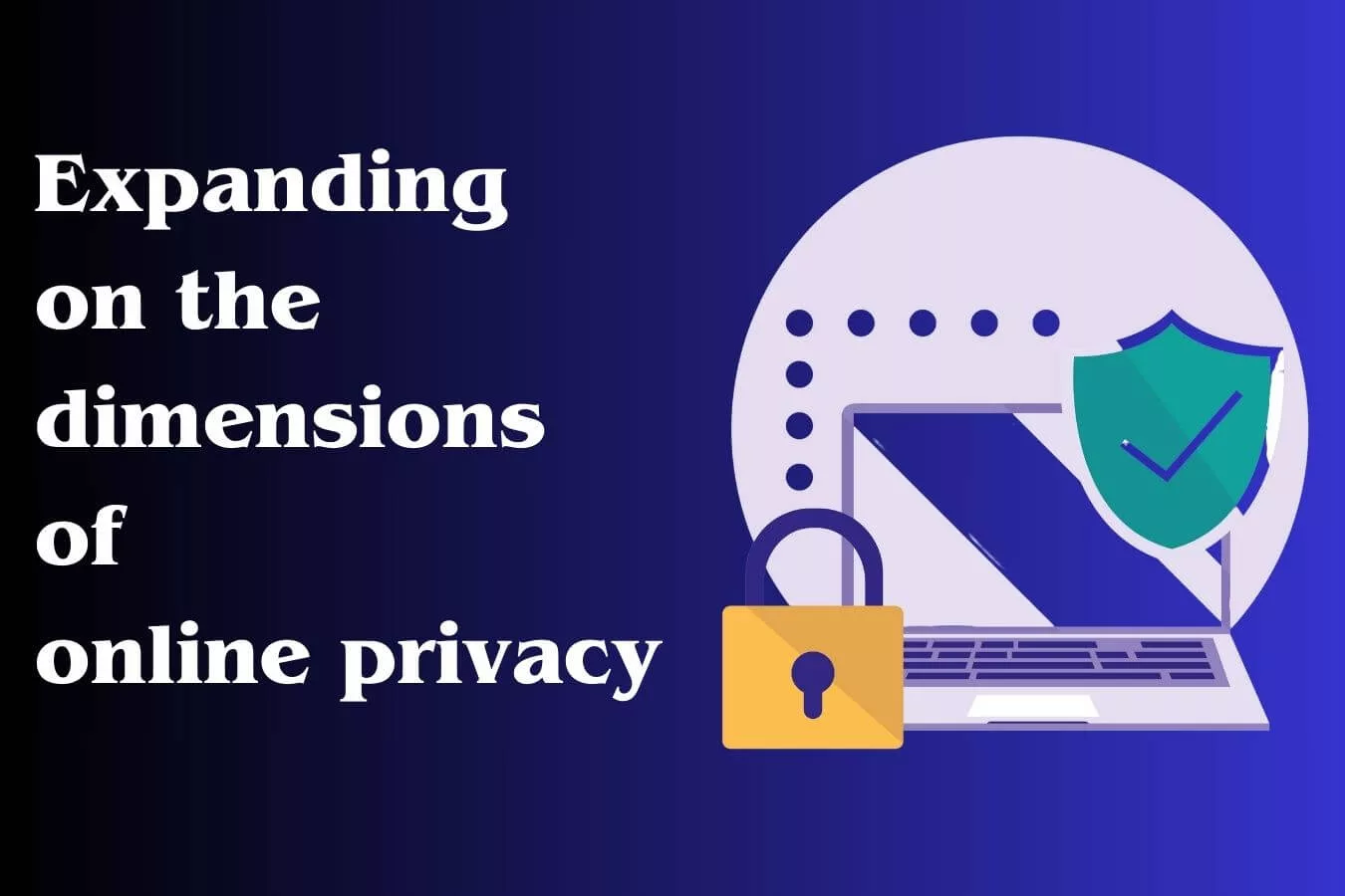 Expanding on the dimensions of online privacy
