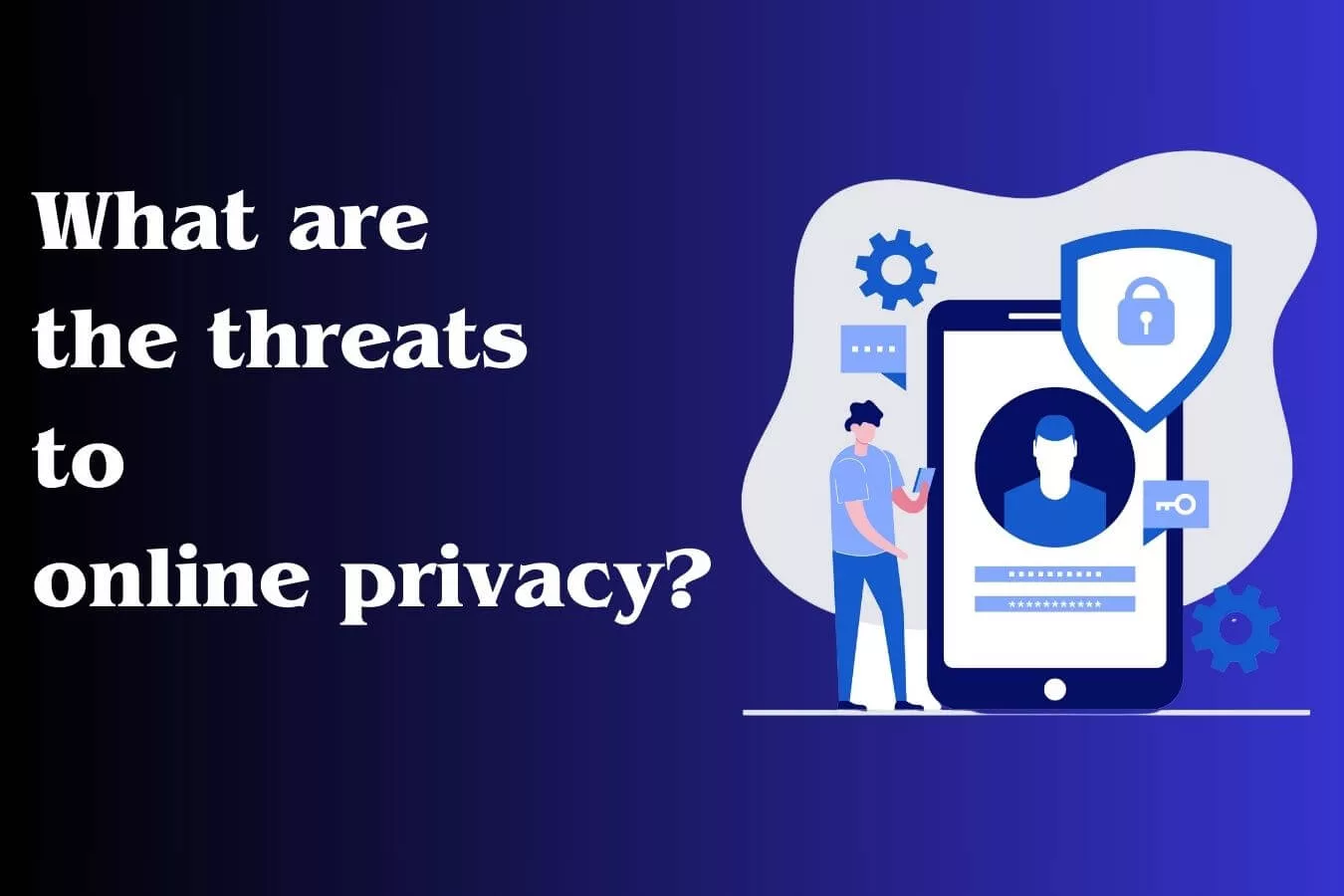 What are the threats to online privacy?