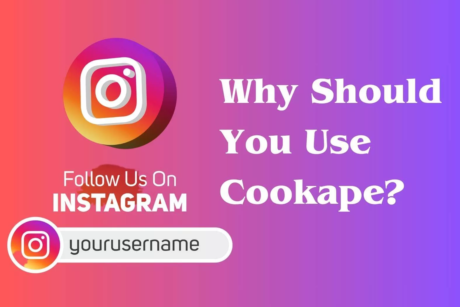 Why Should You Use Cookape?