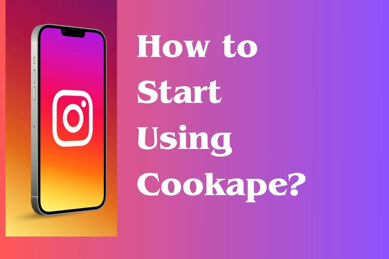 How to Start Using Cookape?