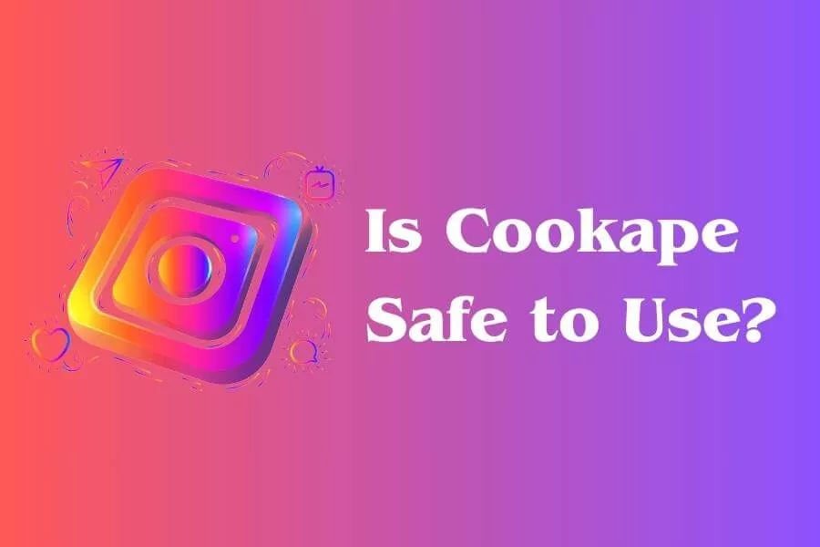 Is Cookape Safe to Use?