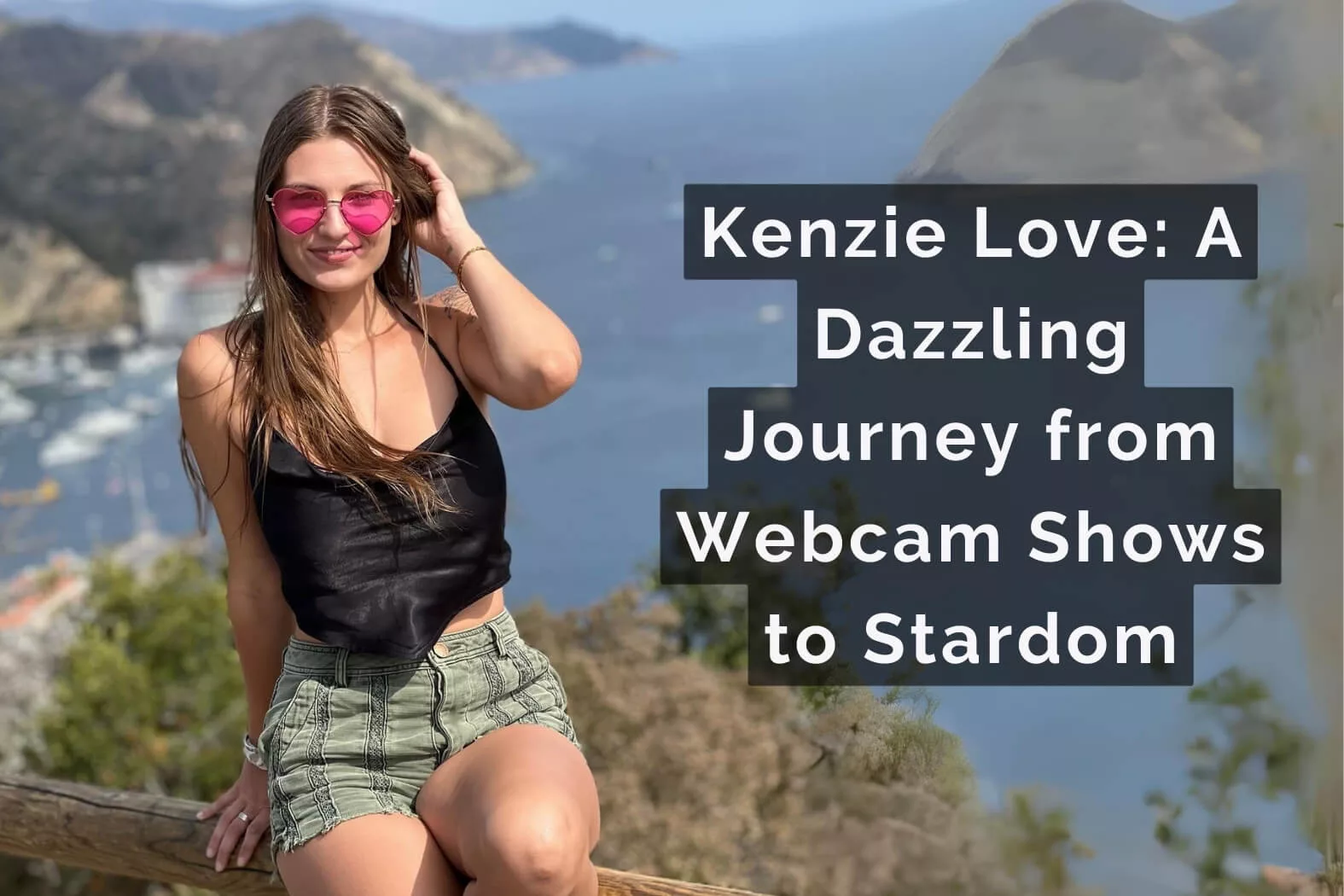Kenzie Love A Dazzling Journey From Webcam Shows To Stardom 