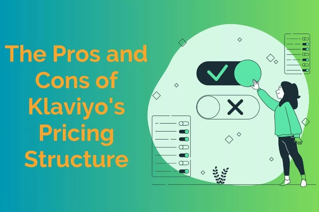The Pros and Cons of Klaviyo's Pricing Structure