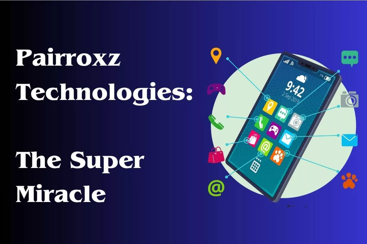 Pairroxz Technologies: The Super Powered