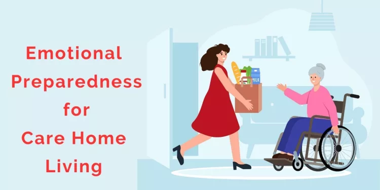emotional preparedness for care home living