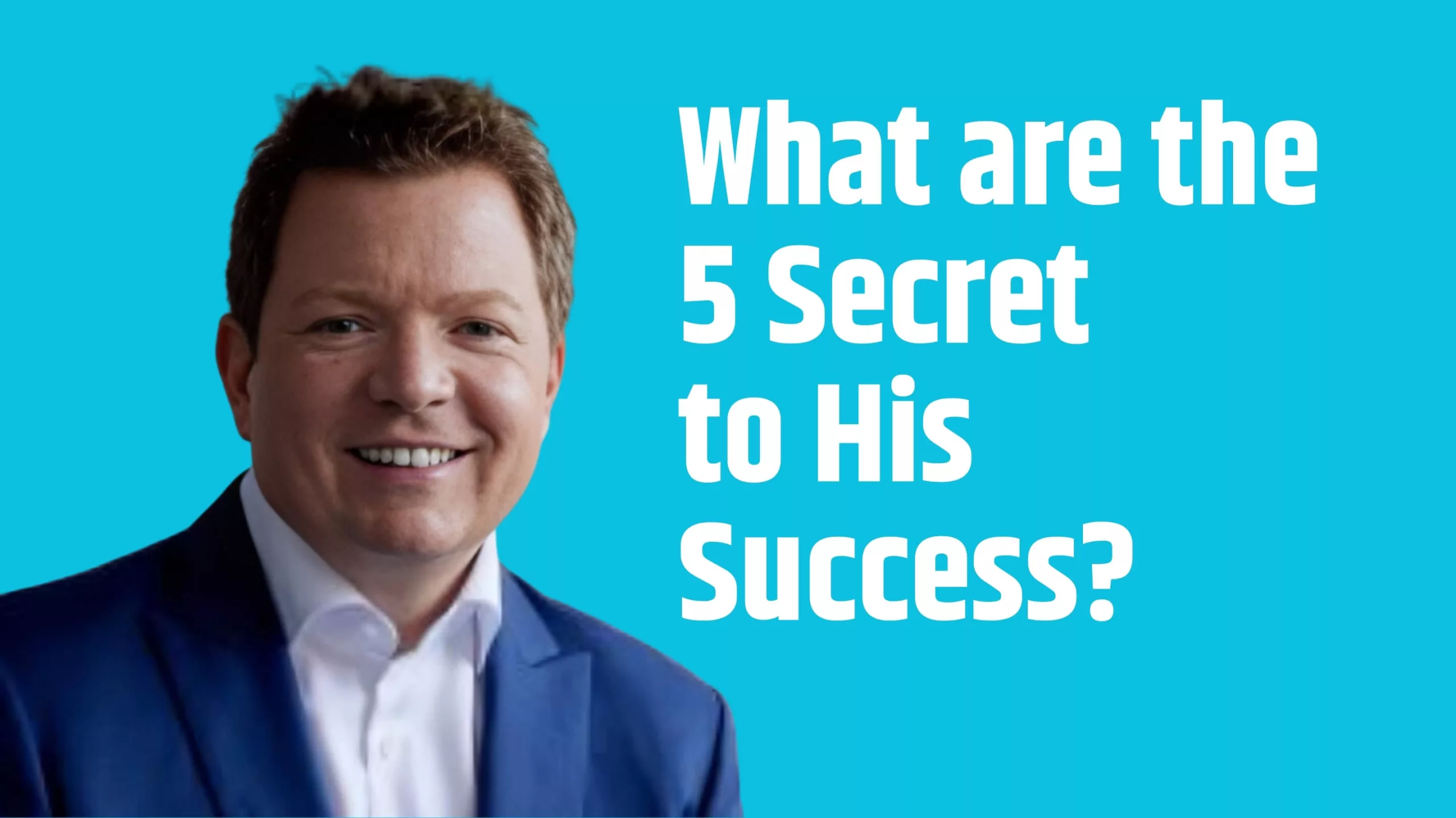 What are the 5 Secret to His Success?