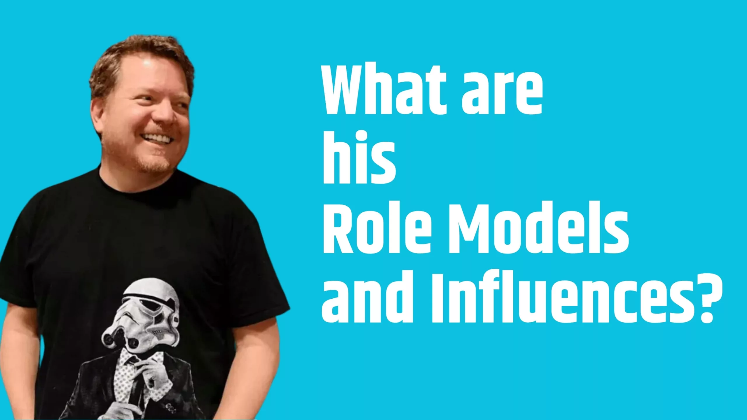 What are his Role Models and Influences?