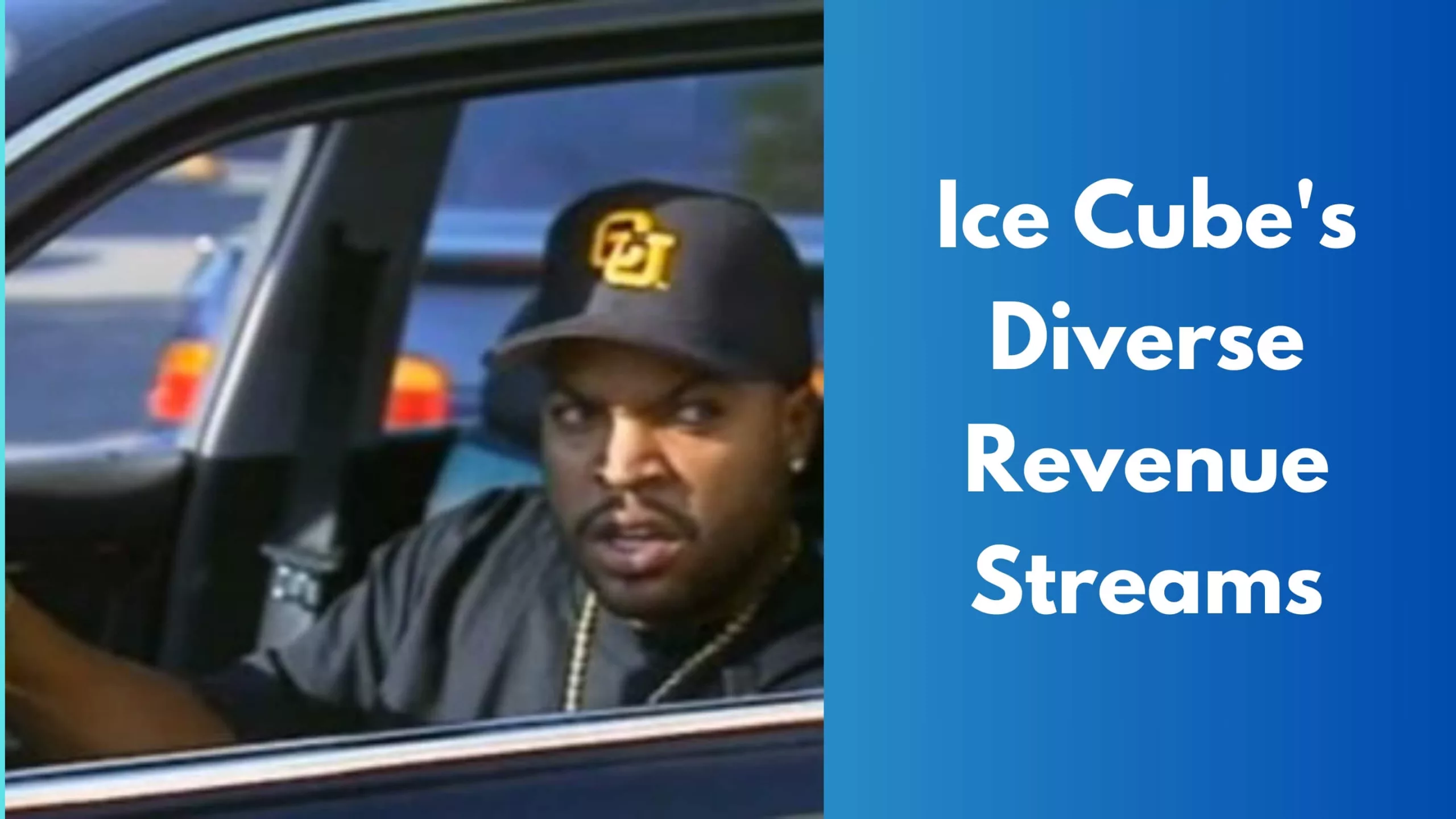 Ice Cube's Diverse Revenue Streams