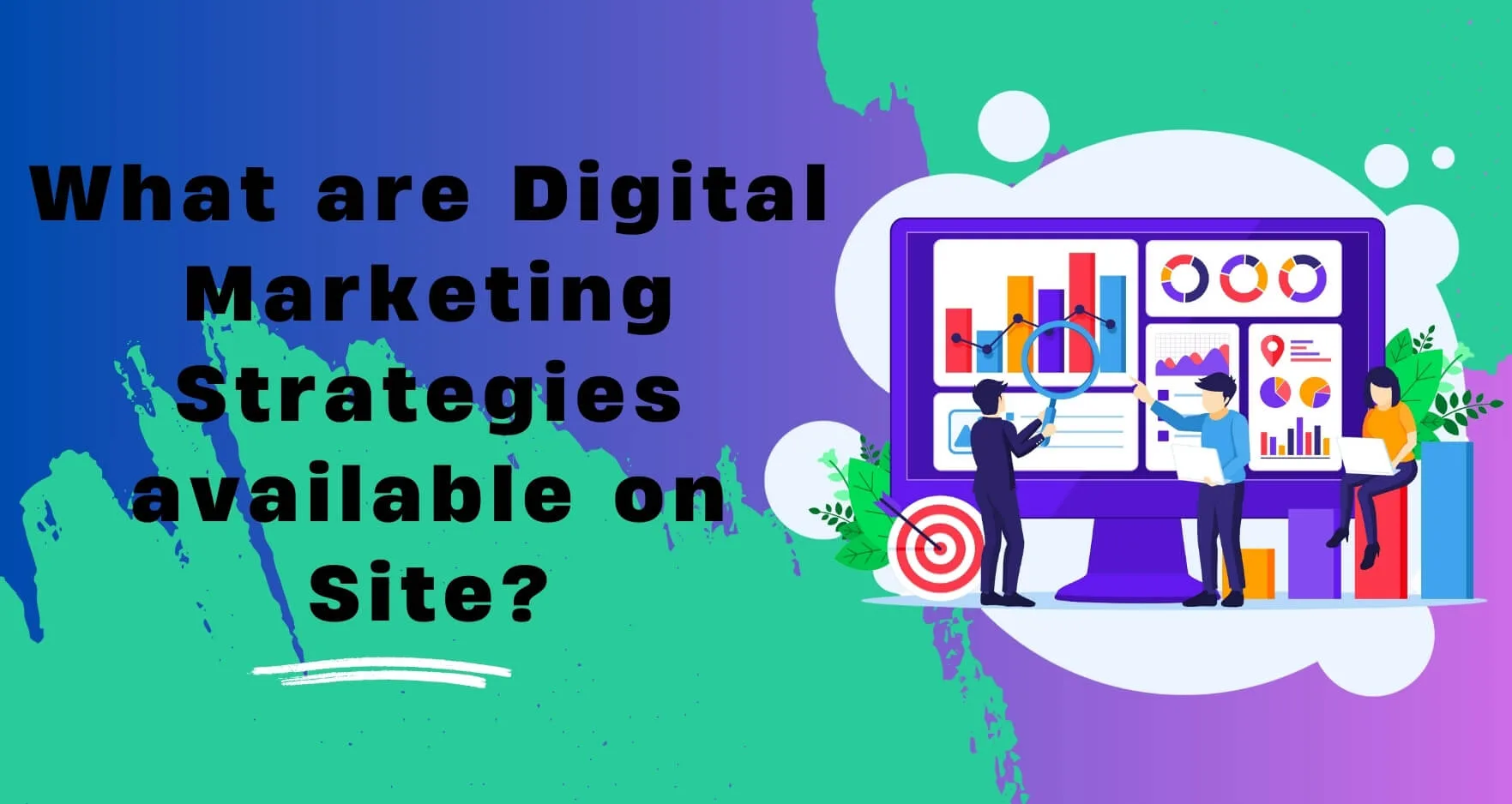 What are the Digital Marketing Strategies available on Site?