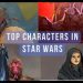 Top 10 Characters in Star Wars
