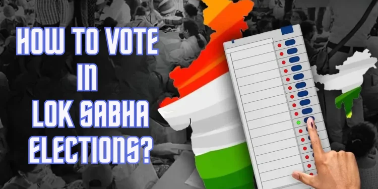 How to vote in Lok Sabha Elections?