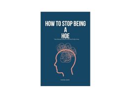Struggling with self-sabotaging behaviors? This in-depth guide, How to Not Be a Hoe for Dummies, teaches self-respect, boundary-setting, and healthy relationship habits. Transform your life today!